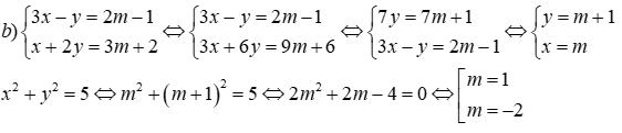 Cho hệ phương trình: 3x - y = 2m - 1; x + 2y = 3m + 2 (1) a. Giải hệ phương trình đã cho  (ảnh 2)
