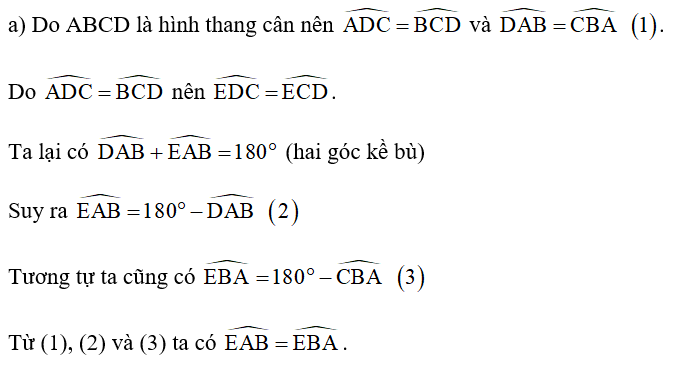 Cho hình thang cân ABCD có AB // CD, AB < CD, E là giao điểm của AD và BC (Hình 25).  a) So sánh các cặp góc: EDC  và ECD ;  EAB và EBA .  (ảnh 2)