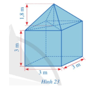 Hình 23 mô tả một lều trại gồm hai phần: phần dưới có dạng hình lập phương với cạnh là 3 m; phần trên có dạng hình chóp tứ giác đều với chiều cao là 1,8 m. Tính thể tích của lều trại đó.   (ảnh 1)