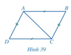a) Cho tứ giác ABCD có AB = CD, BC = DA (Hình 39).  • Hai tam giác ABC và CDA có bằng nhau hay không? Từ đó, hãy so sánh các cặp góc (ảnh 1)