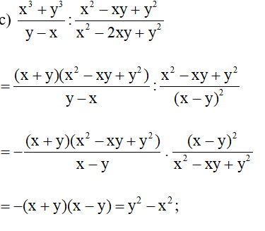 c) x^3 +y^3/ y -x : x^2 -xy + y^3/ x^2 -2xy +y^2 ; (ảnh 1)