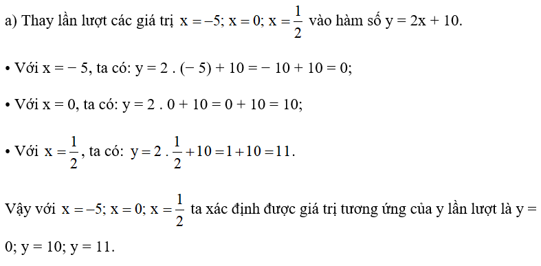 a) Cho hàm số y = 2x + 10. Tìm giá trị của y tương ứng với mỗi giá trị sau của x: x = -5 , x =0, x =1/2  (ảnh 1)