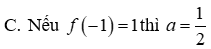 Cho hàm số y = f(x) = 2ax^2 (với a là tham số). Kết luận nào sau đây là đúng (ảnh 3)