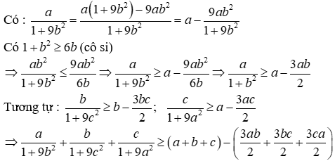 Với các số a, b, c > 0 và thỏa mãn a + b + c = 1. Chứng minh a / (1 + 9b^2) + b / (1 + 9c^2) (ảnh 2)”></p>
<div><img decoding=