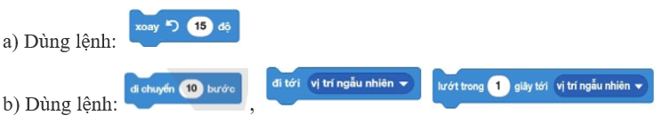 Em sử dụng lệnh nào trong Bảng 1 để: a) Nhân vật xoay về phía trái trên vùng sân khấu? b) Nhân vật thay đổi vị trí trên vùng sân khấu? (ảnh 1)