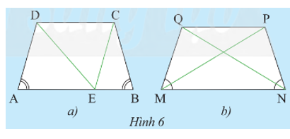 a) Cho hình thang cân ABCD có hai đáy là AB và CD (AB > CD). Qua C vẽ đường thẳng song song với AD và cắt AB tại E (Hình 6a).   (ảnh 1)