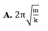 Một con lắc lò xo gồm một vật nhỏ khối lượng m và lò xo có độ cứng k. Con lắc dao động điều hòa với tần số góc là (ảnh 1)