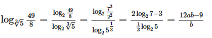 Cho biết log25 7 = a và log2 5 = b. Tính log căn bậc ba 5 = 49/8 theo a, b (ảnh 2)