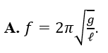 Tần số dao động điều hòa của con lắc đơn có chiều dài l, tại nơi có gia tốc trọng trường (ảnh 1)