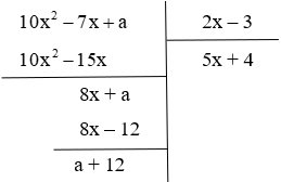 Xác định a để đa thức 10x^2 - 7x + a chia hết cho (2x - 3) (ảnh 1)