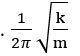 Một con lắc lò xo gồm vật nặng khối lượng m gắn vào lò xo có độ cứng k. Chu kì dao động điều hòa của con lắc được xác định bằng biểu thức (ảnh 4)