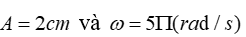 Một vật dao động điều hoà theo phương trình  x=2cos ( 5 bit + bi/3) (cm) . Biên độ dao động và tần số góc của vật là ? (ảnh 5)