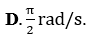 Một điện áp xoay chiều có biểu thức u = 200 căn bậc hai cos (100 pi t- pi/2)(V) ( t tính bằng s) . Tần số góc của điện áp này là (ảnh 5)