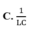 Mạch dao động gồm cuộn cảm có độ tự cảm L và tụ điện có điện dung C. Tần số góc dao động riêng của mạch là (ảnh 3)