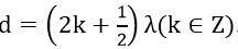 Gọi λ là bước sóng, A,B là hai điểm trên cùng phương truyền sóng. Tại một thời điểm t, điểm A là đinh sóng, điểm B là đáy (hõm) sóng. Khoảng cách d giữa A và B thỏa mãn biểu thức A. d=(2k+1)λ(k∈Z).	B. d=(k+1/2)λ(k∈Z) C. d=kλ(k∈Z).		D. d=(2k+1/2)λ(k∈Z). (ảnh 2)