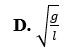 Một con lắc đơn có chiều dài l dao động điều hòa tại nơi có gia tốc trọng trường g. Tần số góc dao động (ảnh 4)