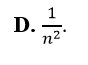 Trong không khí, phôtôn A có bước sóng lớn gấp n lần bước sóng của phôtôn B thì tỉ số giữa năng (ảnh 4)