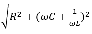 Cho mạch điện xoay chiều RLC nối tiếp. Đặt vào hai đầu đoạn mạch một điện áp u = U0cos(ωt) V. Công thức tính tổng trở của mạch là (ảnh 4)