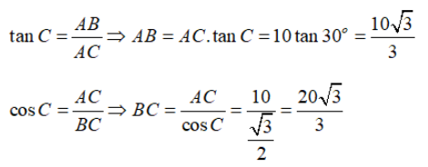 ho tam giác ABC vuông tại A, biết AC = 10 cm, góc C = 30 độ. Tính độ dài AB (ảnh 2)