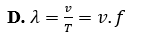 Mối liên hệ giữa bước sóng landa, tốc độ truyền sóng v, chu kì T và tần số f của một sóng là (ảnh 4)
