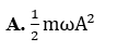 Một vật có khối lượng m, dao động điều hòa với phương trình x= Acoswt . Mốc thế năng ở vị trí cân bằng (ảnh 1)