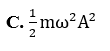 Một vật có khối lượng m, dao động điều hòa với phương trình x= Acoswt . Mốc thế năng ở vị trí cân bằng (ảnh 3)
