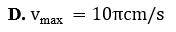 Phương trình li độ của vật dao động được cho bởi x= 5 cos ( 2pit - pi /2 ) cm. vận tốc cực đại của vật là (ảnh 5)