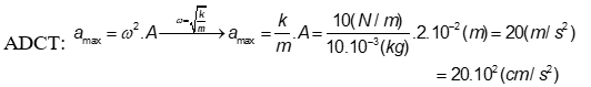 Con lắc lò xo có độ cứng k = 10 N/m, khối lượng 10 g đang dao động điều hòa (ảnh 1)