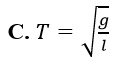 Chu kì con lắc đơn có chiều dài l dao động điều hoà tại vị trí có gia tốc trọng (ảnh 3)