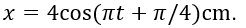 Một chất điểm dao động điều hòa có phương trình x= 4 cos (pi t + pi/4) cm (ảnh 1)