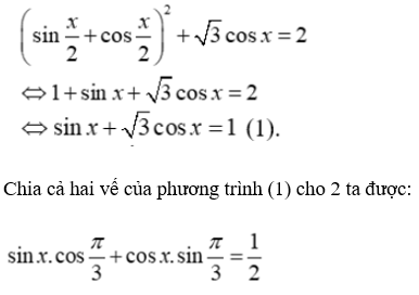 Giải phương trình: (sin x/2 + cos x/2)^2 + căn bậc hai 3 cosx = 2 (ảnh 1)
