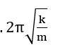 Một con lắc lò xo gồm một vật nhỏ khối lượng m và lò xo có độ cứng k. Con lắc dao động điều hòa với tần số góc là (ảnh 4)