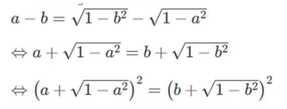 Cho a và b là hai số dương khác nhau thỏa mãn a - b = căn bậc hai (1 - b^2 (ảnh 1)