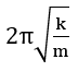 Một con lắc lò xo gồm vật nhỏ có khối lượng m và lò xo nhẹ có độ cứng k.Con lắc dao động điều hòa với chu kì là (ảnh 2)
