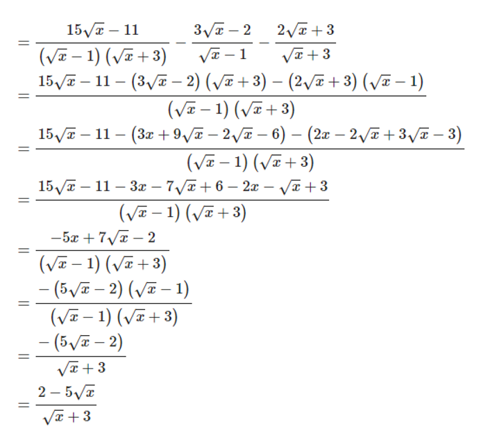 Cho biểu thức P= 15 căn bậc hai x-11/ x+ 2 căn bậc hai x-3+ 3 căn bậc hai x-2/1 - căn bậc hai x-\ (ảnh 1)