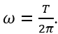 Mối liên hệ giữa tần số góc ω và chu kì Tcủa một dao động điều hòa là (ảnh 1)