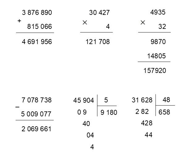 Đặt tính rồi tính: 3 876 890 + 815 066 7 078 738 – 5 009 077	30 427 × 4 45 904 : 5	4 935 × 32 31 628 : 48 (ảnh 1)