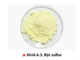 Quan sát Hình 6.3, hãy nêu một số tính chất vật lí của sulfur. (ảnh 1)