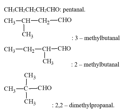 Viết công thức cấu tạo và gọi tên thay thế các aldehyde có cùng công thức C5H10O. (ảnh 1)