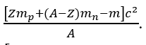 Hạt nhân (_Z^A)X có khối lượng m. Gọi khối lượng của prôtôn và nơtron lần lượt là m_p và m_n, tốc độ ánh sáng trong chân không là c. Năng lượng liên kết riêng của hạt nhân này là  (ảnh 2)
