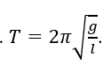 Công thức tính chu kì dao động điều hòa của con lắc đơn có chiều dài l tại nơi có gia tốc trọng trường g là (ảnh 2)
