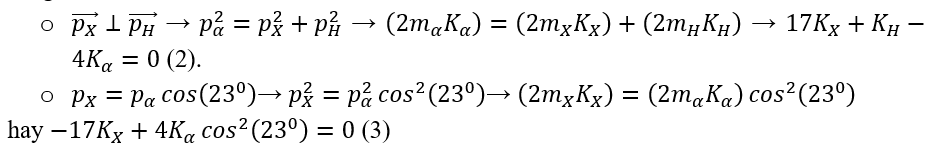 Dùng hạt α có động năng K bắn vào hạt nhân (_7^14)N  đứng yên gây ra phản ứng (_2^4)He+(_7^14)N→ X+(_1^1)H Phản ứng này thu năng lượng 1,21 MeV và không kèm theo bức xạ gamma. Lấy khối lượng các hạt nhân tính theo đơn vị u bằng số khối của chúng. Hạt nhân X và hạt nhân (_1^1)H bay ra theo các hướng hợp với hướng chuyển động của hạt α các góc lần lượt là 23^0 và 67^0. Động năng của hạt nhân X là 	A. 0,775 MeV. 	B. 1,75 MeV.	C. 1,27 MeV.	D. 3,89 MeV. (ảnh 5)