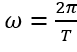 Mối liên hệ giữa tần số góc ω và chu kì T của một vật dao động điều hòa là (ảnh 4)