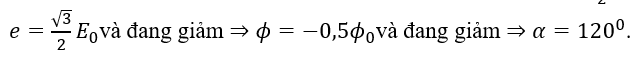 Suất điện động cảm ứng xuất hiện trong khung dây dẫn phẳng dẹt kín hình tròn với phương trình e=E_0  cos⁡(ωt+π/6)  V. (ảnh 2)