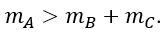 Cho phản ứng hạt nhân A → B+C. Gọi m_A, m_B và m_C lần lượt là khối lượng của các hạt nhân A, B, C. Phản ứng tỏa năng lượng khi	 (ảnh 2)