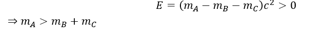 Cho phản ứng hạt nhân A → B+C. Gọi m_A, m_B và m_C lần lượt là khối lượng của các hạt nhân A, B, C. Phản ứng tỏa năng lượng khi	 (ảnh 1)