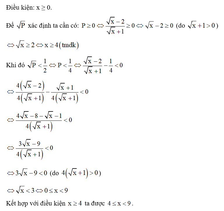 Cho biểu thức P= căn bậc hai x-2/ căn bậc hai x+1 . Tìm x để căn bậc hai P < 1/2. (ảnh 1)