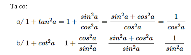 Chứng minh các hệ thức:  a) 1 + tan ^2a= 1/ cos ^2a;  b) 1+ cot^2a= 1/ sin ^2a. (ảnh 1)