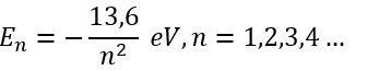 Theo mẫu nguyên tử Bohr của nguyên tử Hidro thì năng lượng nguyên tử ở các trạng thái dừng được xác định bởi  (ảnh 1)