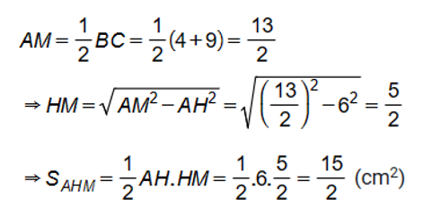 Cho tam giác ABC vuông tại A, đường cao AH, M là trung điểm của BC, có BH = 4 cm, CH = 9 cm. Tính diện tích tam giác AHM. (ảnh 2)